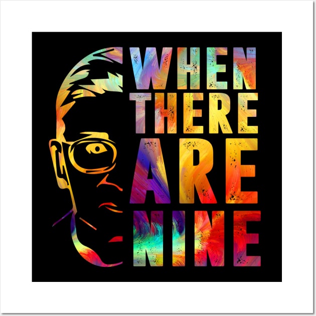 When There Are Nine Shirt Ruth Bader Ginsburg RBG Feminist Wall Art by silvercoin